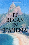 It began in Ipanema. Rio de Janeiro in 50 Songs
