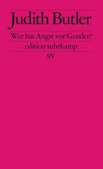 Judith Butler. Wer hat Angst vor Gender?