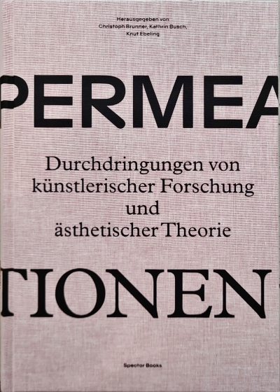 Cover Permeationen. Durchdringungen von künstlerischer Forschung und ästhetischer Theorie