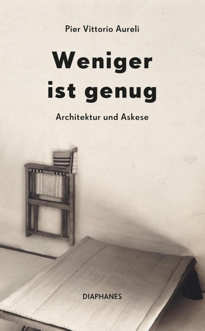 Cover Weniger ist genug. Architektur und Askese 