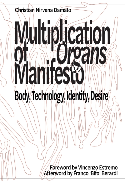 Multiplication of Organs. Body, Technology, Identity, Desire Cover