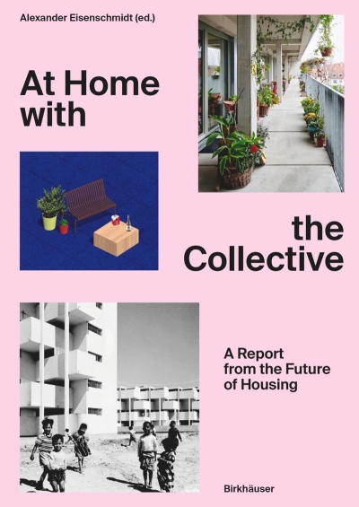 At Home with the Collective. A Report from the Future of Housing Cover